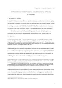 17 August[removed]August[removed]September 9, 2009  WITTGENSTEIN’S ANTHROPOLOGICAL AND ETHNOLOGICAL APPROACH P. M. S. Hacker 1. The ethnological approach In July, 1940 Wittgenstein wrote ‘If we use the ethnological a