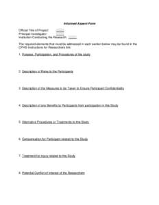 Informed Assent Form Official Title of Project: Principal Investigator: Institution Conducting the Research: The required elements that must be addressed in each section below may be found in the CPHS Instructions for Re