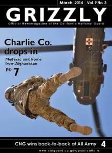 March 2014 Vol. 9 No. 3  GRIZZLY Official Newsmagazine of the California National Guard  Charlie Co.