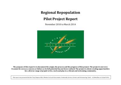 Regional Repopulation Pilot Project Report November 2010 to March 2014 The purpose of this report is to document the origin, the process and the progress of this project. The project is not over. It cannot be seen as a s