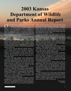 2003 Kansas Department of Wildlife and Parks Annual Report O ur department is charged with preserving and protecting the natural resources of