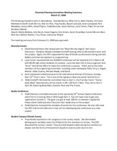 Diversity Planning Committee Meeting Summary  March 27, 2008    The following members were in attendance:  Yolonda Barnes, Mike Cairns, Matt Chaney, Jim Cook,  Matthew Eickhoff, Scott Herron, 