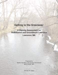 Getting to the Greenway: A Walking Assessment for WalkBoston and Groundwork Lawrence Lawrence, MA  Prepared by