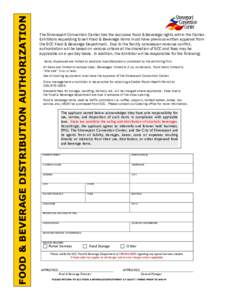 FOOD & BEVERAGE DISTRIBUTION AUTHORIZATION   The Shreveport Convention Center has the exclusive Food & Beverage rights within the Center. Exhibitors requesting to sell Food & Beverage items must have previous written ap