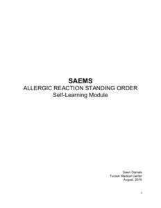 SAEMS ALLERGIC REACTION STANDING ORDER Self-Learning Module Dawn Daniels Tucson Medical Center