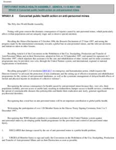 Document  FIFTY-FIRST WORLD HEALTH ASSEMBLY GENEVA, 11-16 MAY 1998 WHA51.8 Concerted public health action on anti-personnel mines  WHA51.8