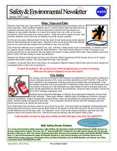 Safety&Environmental Newsletter January 2011 Issue Slips, Trips and Falls Statistics show that slips, trips and falls are the second leading cause of workplace injury in most industries. These incidents frequently result