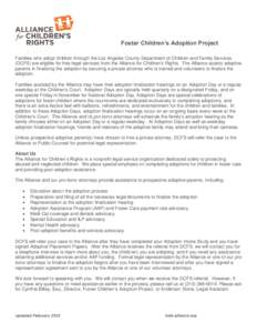 Foster Children’s Adoption Project Families who adopt children through the Los Angeles County Department of Children and Family Services (DCFS) are eligible for free legal services from the Alliance for Children’s Ri