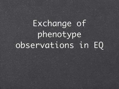 Exchange of phenotype observations in EQ Entity-Quality vs Character State