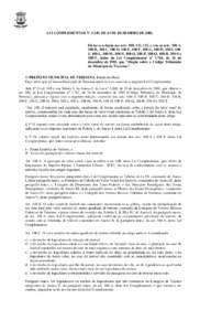 LEI COMPLEMENTAR Nº 3.149, DE 23 DE DEZEMBRO DEDá nova redação aos arts. 108, 113, 115, e cria os arts. 108-A, 108-B, 108-C, 108-D, 108-E, 108-F, 108-G, 108-H, 108-I, 108J, 108-L, 108-M, 108-N, 108-O, 108-P, 