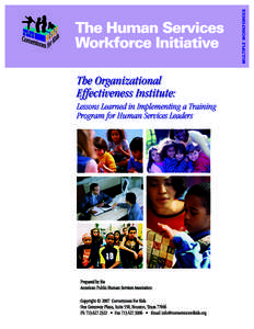 The Organizational Effectiveness Institute: Building the 21st Century Workforce Lessons Learned in Implementing a Training Program for Human Services Leaders  American Public Human Services Association