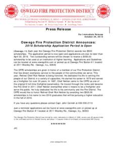 Press Release For Immediate Release October 26, 2015 Oswego Fire Protection District Announces: 2016 Scholarship Application Period is Open
