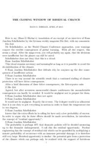 THE CLOSING WINDOW OF RESIDUAL CHANCE HANS G. EHRBAR, APRIL[removed]Here is my (Hans G Ehrbar’s) translation of an excerpt of an interview of Hans Joachim Schellnhuber by the German weekly magazine Die Zeit, with my co