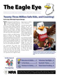 The Eagle Eye A Publication of the Eddie Eagle GunSafe® Program – Winter 2010; Volume 14, Issue 1 Twenty-Three Million Safe Kids, and Counting! By Eric Lipp, Eddie Eagle Program Manager