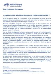 Communiqué de presse MSCMD – [removed] « Réglons une fois pour toutes le dossier du travail dominical à Paris » Le MEDEF Paris se félicite de la réouverture par le gouvernement du dossier du travail dominical e