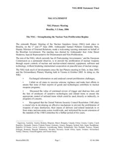 NSG-BSB/ Statement/ Final  NSG STATEMENT NSG Plenary Meeting Brasilia, 1-2 June, 2006 The NSG – Strengthening the Nuclear Non-Proliferation Regime