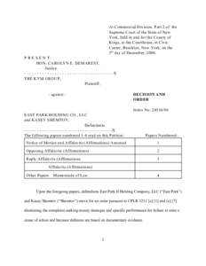 At Commercial Division, Part 2 of the Supreme Court of the State of New York, held in and for the County of Kings, at the Courthouse, at Civic Center, Brooklyn, New York, on the 5 th day of December, 2006.