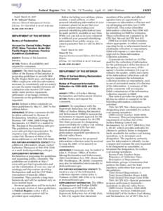 Federal Register / Vol. 72, No[removed]Tuesday, April 17, [removed]Notices Dated: March 28, 2007. R. M. ‘‘Johnnie’’ Burton, Director, Minerals Management Service. [FR Doc. E7–7220 Filed 4–16–07; 8:45 am]