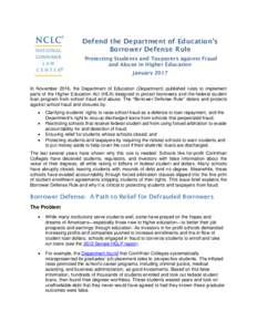 Defend the Department of Education’s Borrower Defense Rule Protecting Students and Taxpayers against Fraud and Abuse in Higher Education January 2017 In November 2016, the Department of Education (Department) published