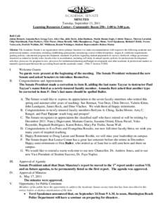 Academic Senate MINUTES Tuesday, September 13, 2011 Learning Resources Center-- Community Room[removed]:00 to 3:00 p.m. Roll Call: Jaima Bennett, Amanda Best, Gregg Carr, Alice Chu, Julie Davis, John Dunham, Martie Ramm E