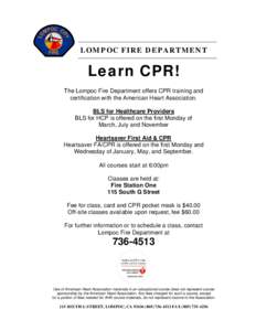 LOMPOC FIRE DEPARTMENT  Learn CPR! The Lompoc Fire Department offers CPR training and certification with the American Heart Association. BLS for Healthcare Providers