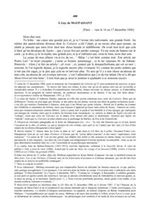 400 À Guy de MAUPASSANT [Paris — vers le 16 ou 17 décembreMon cher ami, Ta lettre 1 me cause une grande joie et, je te l’avoue très naïvement, une grande fierté. Au milieu des appréciations diverses dont