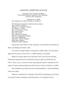 ADVISORY COMMITTEE ON RULES Supreme Court Conference Room Frank Rowe Kenison Supreme Court Building Concord, New Hampshire September 10, 2008 The meeting was called to order at 12:20 p.m.