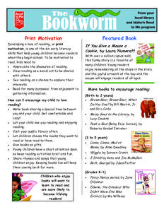 Print Motivation  Featured Book Developing a love of reading, or print motivation, is one of the six early literacy