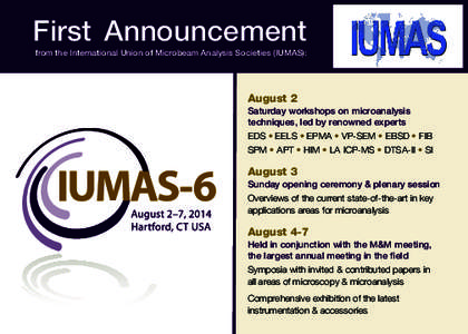 First Announcement from the International Union of Microbeam Analysis Societies (IUMAS): August 2 Saturday workshops on microanalysis techniques, led by renowned experts