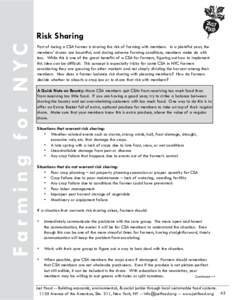 F a r m i n g fo r N YC  Risk Sharing Part of being a CSA farmer is sharing the risk of farming with members. In a plentiful year, the members’ shares are bountiful, and during adverse farming conditions, members make 