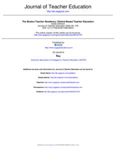 Journal of Teacher Education http://jte.sagepub.com The Boston Teacher Residency: District-Based Teacher Education Jesse Solomon Journal of Teacher Education 2009; 60; 478