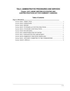 Title 5: ADMINISTRATIVE PROCEDURES AND SERVICES Chapter 148-C: MAINE UNIFORM ACCOUNTING AND AUDITING PRACTICES ACT FOR COMMUNITY AGENCIES Table of Contents Part 4. FINANCE.................................................