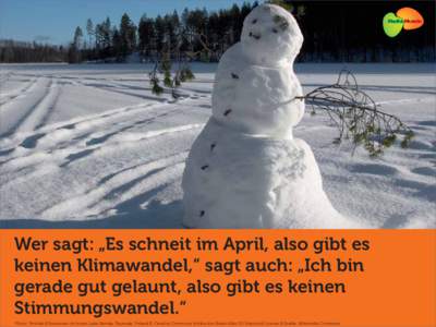 Wer sagt: „Es schneit im April, also gibt es keinen Klimawandel,“ sagt auch: „Ich bin gerade gut gelaunt, also gibt es keinen Stimmungswandel.“ Photo: Petritab Snowman on frozen Lake Saimaa, Puumala, Finland