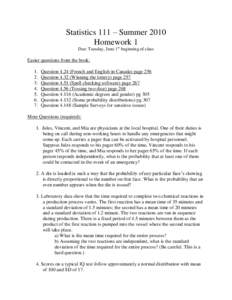 Statistics 111 – Summer 2010 Homework 1 Due: Tuesday, June 1st beginning of class Easier questions from the book: 1.