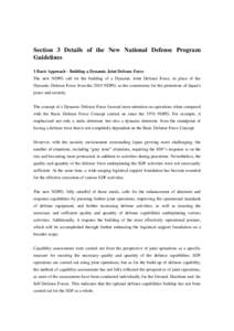 Section 3 Details of the New National Defense Program Guidelines 1 Basic Approach - Building a Dynamic Joint Defense Force The new NDPG call for the building of a Dynamic Joint Defense Force, in place of the Dynamic Defe