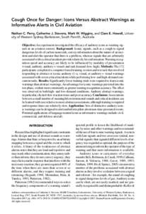 Cough Once for Danger: Icons Versus Abstract Warnings as Informative Alerts in Civil Aviation Nathan C. Perry, Catherine J. Stevens, Mark W. Wiggins, and Clare E. Howell, University of Western Sydney-Bankstown, South Pen