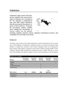 Uzbekistan Uzbekistan’s tight control of the Internet has resulted in the most pervasive regime of filtering and censorship in the CIS. Filtering is comprehensive and, until 2006, largely undeclared, with the governmen