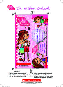 Ella and Olivia Bookmark  Ella and Olivia text and illustrations copyright © Scholastic Australia, 2012. Published by Scholastic Australia, 2012. where you can play games and do more