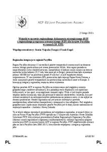 25 lutego 2010 r.  Wnioski w sprawie regionalnego dokumentu strategicznego (RSP i regionalnego programu orientacyjnego (RIP) dla krajów Pacyfiku w ramach 10. EFR) Współsprawozdawcy: Samiu Vaipulu (Tonga) i Frank Engel