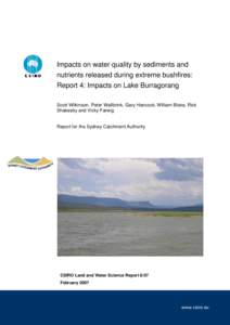 Impacts on water quality by sediments and nutrients released during extreme bushfires: Report 4: Impacts on Lake Burragorang Scott Wilkinson, Peter Wallbrink, Gary Hancock, William Blake, Rick Shakesby and Vicky Farwig