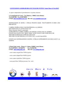 CONVENZIONI ALBERGHI REGATE VELICHE EVENTO “Anzio Mare & Vela 2014” Le quote comprendono il pernottamento e la prima colazione. 1) Grand Hotel dei Cesari – Via Mantova, [removed]Anzio (Roma) Tel[removed]Fax. 06.9