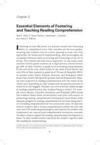 Chapter 3  Essential Elements of Fostering and Teaching Reading Comprehension Nell K. Duke, P. David Pearson, Stephanie L. Strachan, and Alison K. Billman