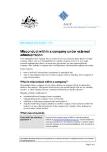 INFORMATION SHEET 175  Misconduct within a company under external administration This information sheet explains who to contact if you are concerned that a director or other company officer may have breached the law, and