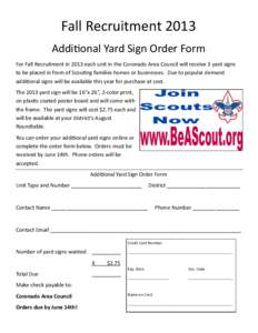 Fall Recruitment 2013 Additional Yard Sign Order Form For Fall Recruitment in 2013 each unit in the Coronado Area Council will receive 3 yard signs to be placed in from of Scouting families homes or businesses. Due to po