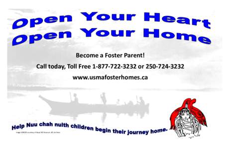 Become a Foster Parent! Call today, Toll Free[removed]or[removed]www.usmafosterhomes.ca Image D08263 courtesy of Royal BC Museum, BC Archives