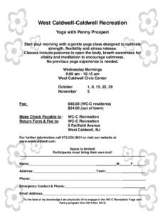 West Caldwell-Caldwell Recreation Yoga with Penny Prosperi Start your morning with a gentle yoga class designed to cultivate strength, flexibility and stress release. Classes include postures to open the body, breath awa