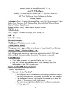 Indiana Council on Independent Living (ICOIL) June 13, 2012 at 1 p.m. Indiana Government Center South (IGCS), Conference Room[removed]West Washington Street, Indianapolis, Indiana Meeting Minutes Attendance: Nancy Zemaiti