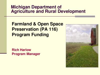 Michigan Department of Agriculture and Rural Development Farmland & Open Space Preservation (PA 116) Program Funding