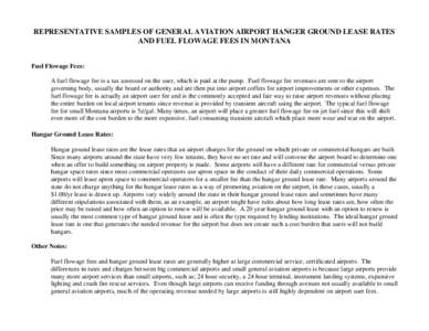 REPRESENTATIVE SAMPLES OF GENERAL AVIATION AIRPORT HANGER GROUND LEASE RATES AND FUEL FLOWAGE FEES IN MONTANA Fuel Flowage Fees: A fuel flowage fee is a tax assessed on the user, which is paid at the pump. Fuel flowage f