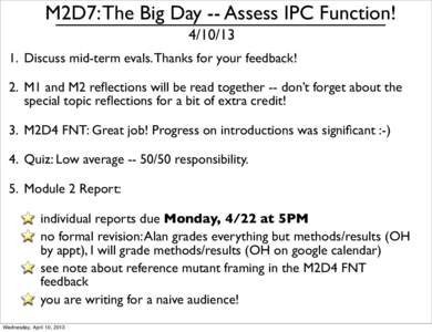 M2D7: The Big Day -- Assess IPC Function! [removed]Discuss mid-term evals. Thanks for your feedback! 2. M1 and M2 reflections will be read together -- don’t forget about the special topic reflections for a bit of ext